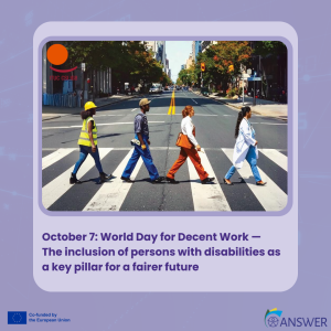 7 October: World Day for Decent Work — The inclusion of persons with disabilities as a key pillar for a fairer future
